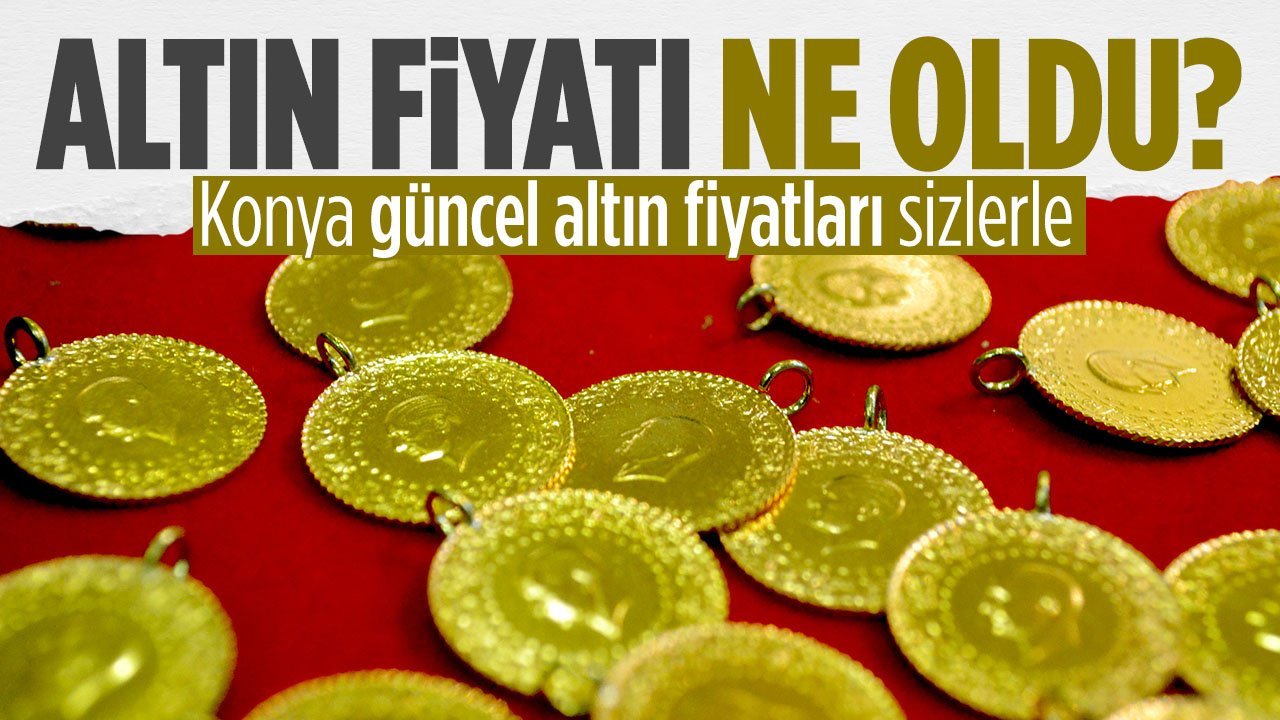 Konya’da altın fiyatları düşüş eğiliminde: Küresel gelişmeler ve barış sinyalleri etkili oldu