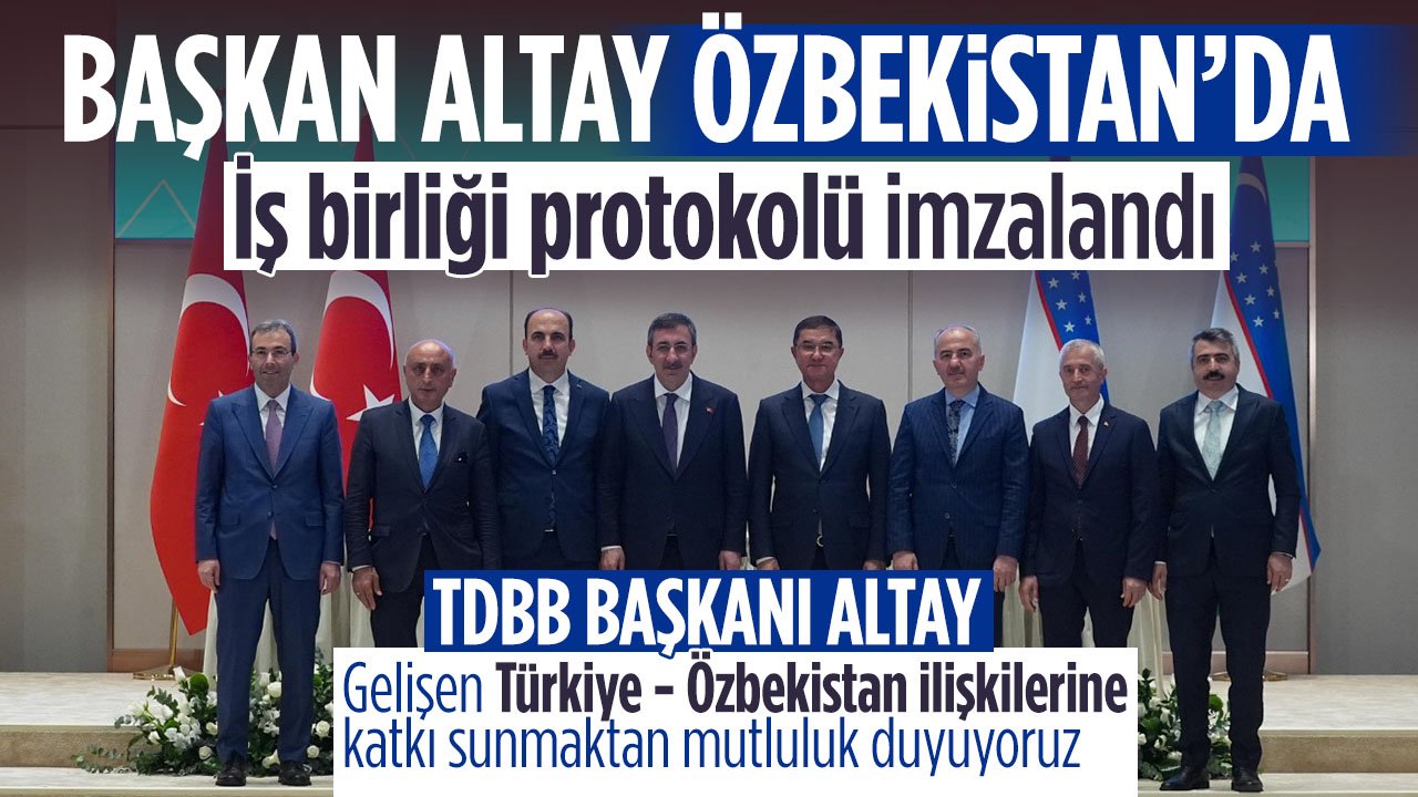 Başkan Altay: "Gelişen Türkiye - Özbekistan ilişkilerine katkı sunmaktan mutluluk duyuyoruz"
