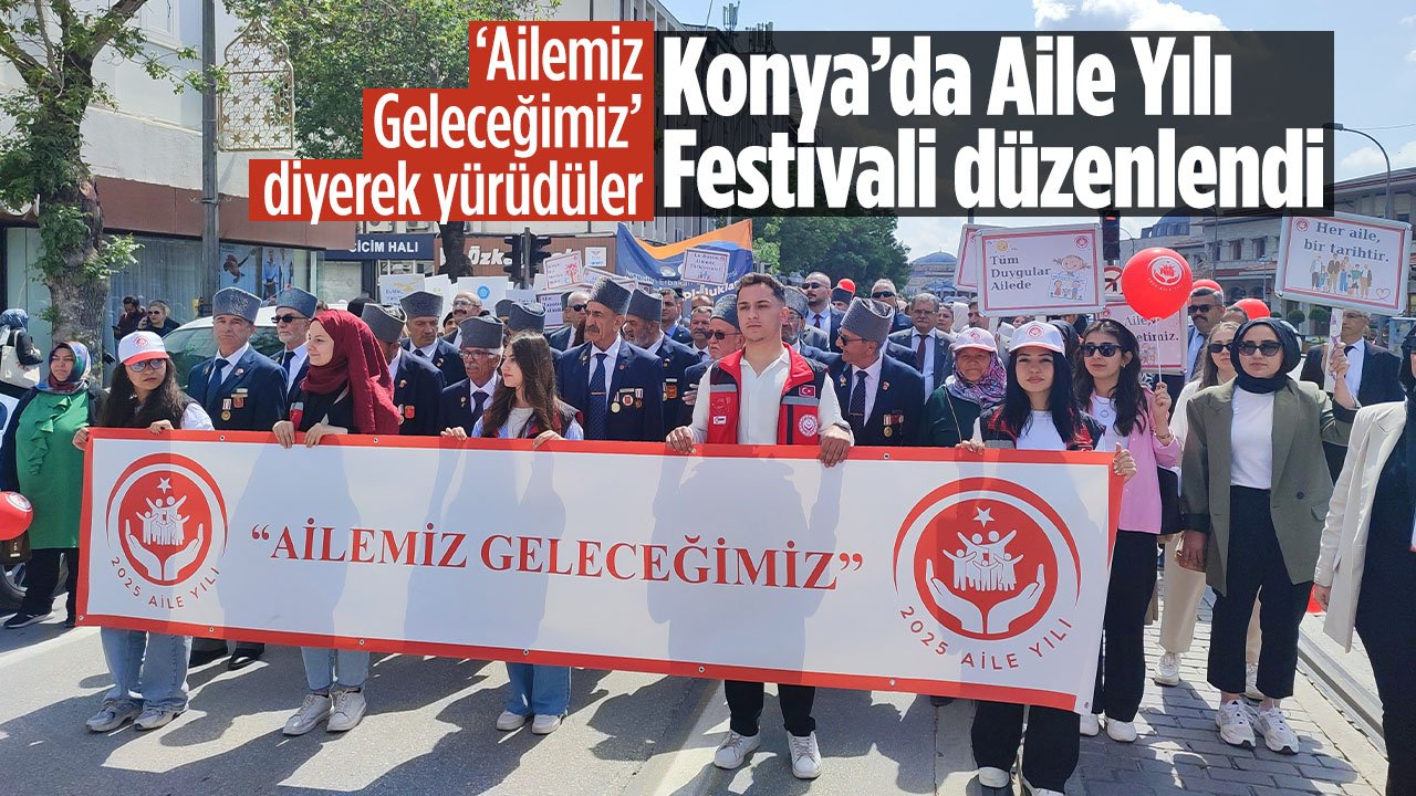 Konya'da Aile Yılı Festivali gerçekleştirildi