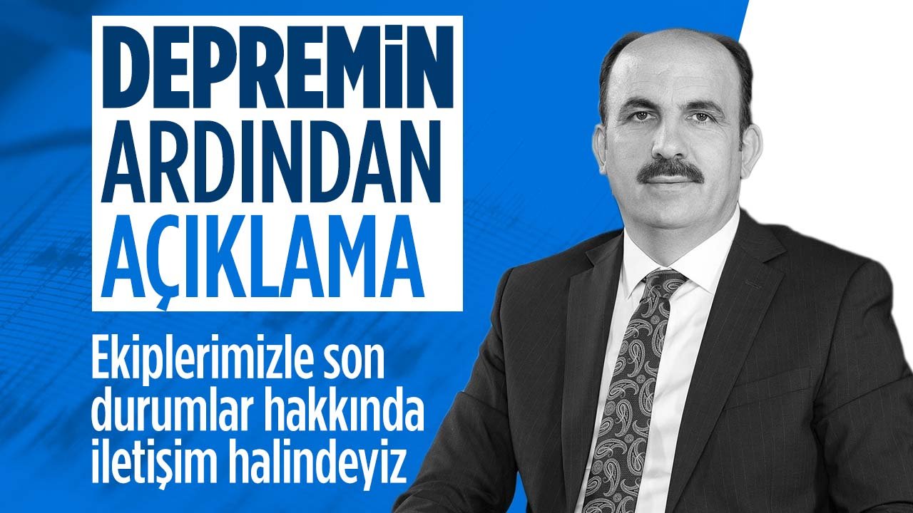 Başkan Altay'dan depremin ardından açıklama: İletişim halindeyiz