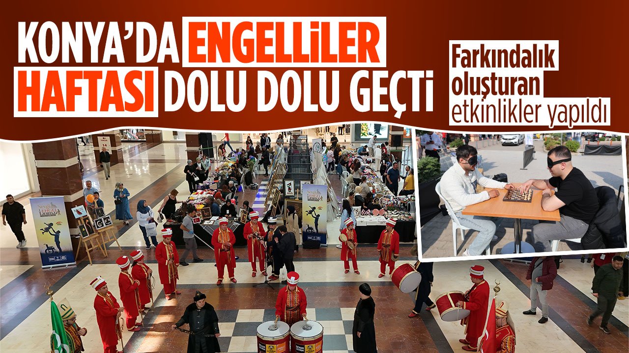 Konya'da Engelliler Haftası'nda birçok etkinlik düzenlendi