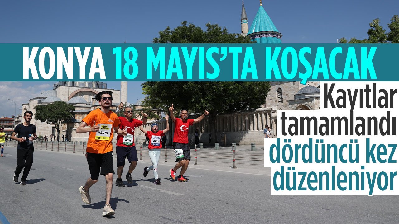 Konya 18 Mayıs'ta koşacak: Kayıtlar tamamlandı