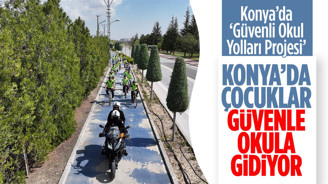 Konya'da güvenli okul yolları projesiyle çocuklar okula güvenle gidiyor: Okul sayısı 34'e yükseldi