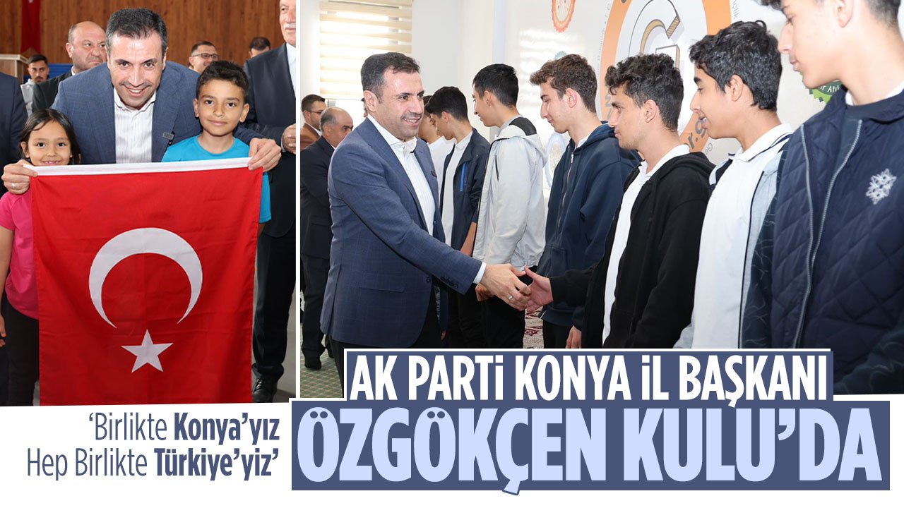 AK Parti Konya İl Başkanı Özgökçen'den Kulu'ya ziyaret