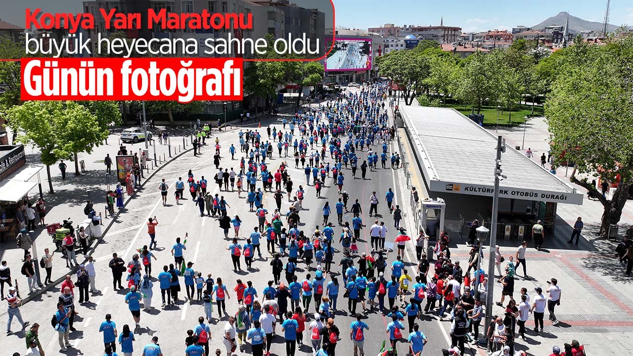 Konya Yarı Maratonu büyük heyecana sahne oldu