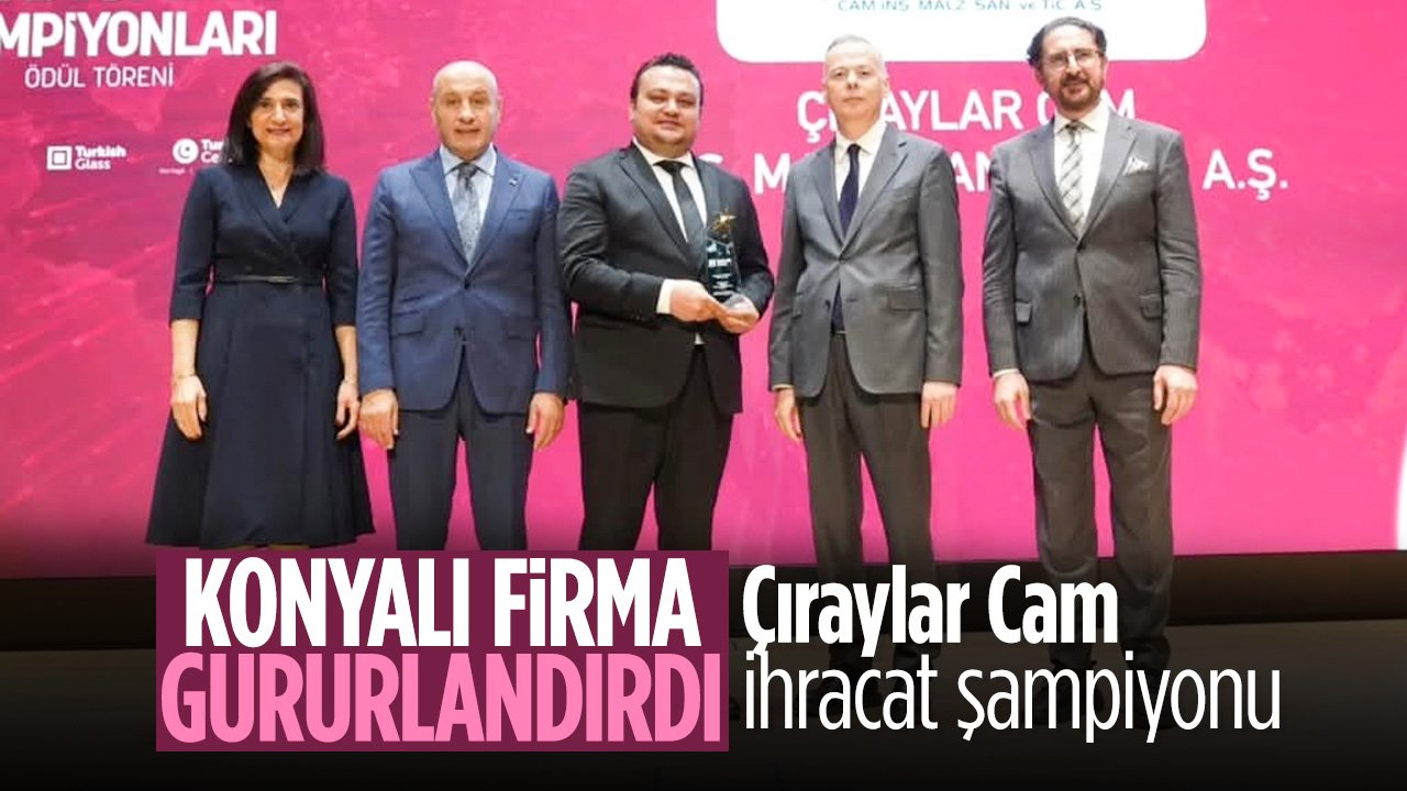 Konyalı firma Çıraylar'dan büyük başarı: Türkiye ihracat şampiyonu oldular