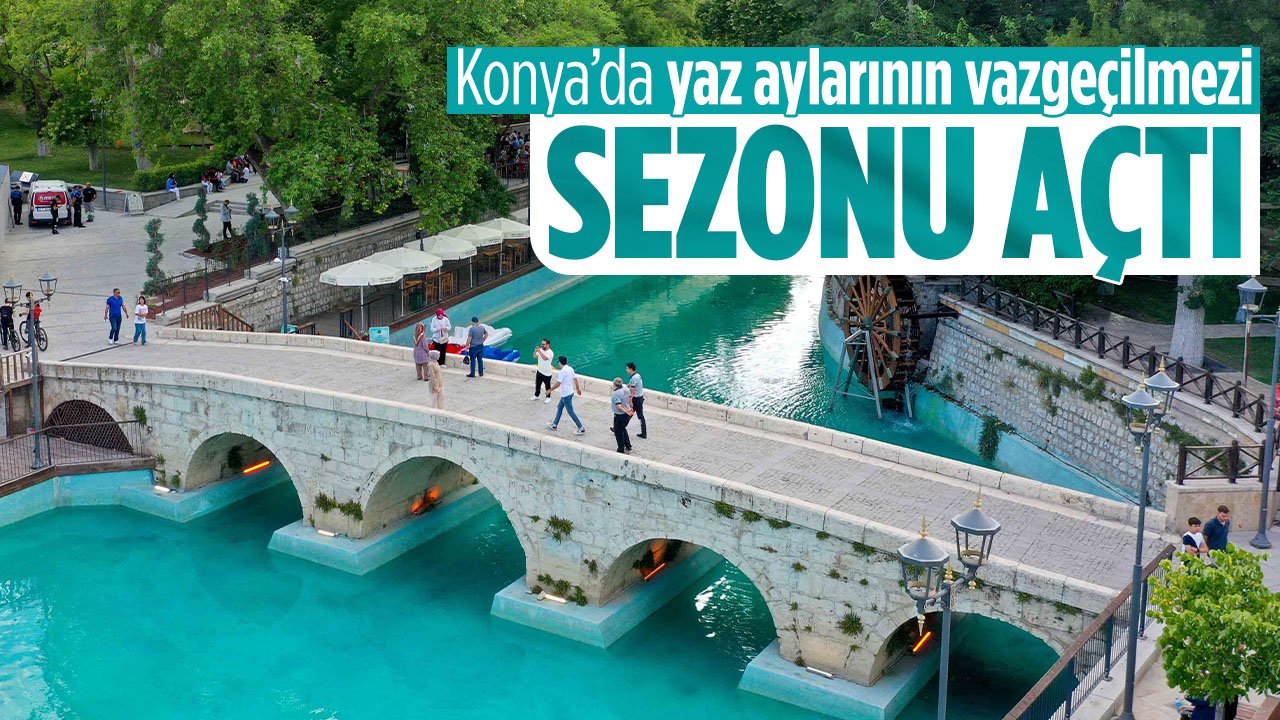Konya'da yaz aylarının vazgeçilmez mekanı sezonu açtı