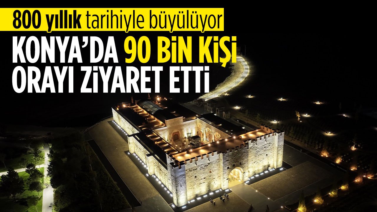 Konya'daki 800 yıllık tarihi yapıyı 90 bin kişi ziyaret etti