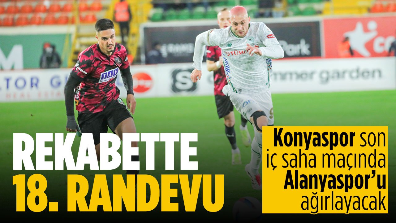 Konyaspor, Alanyaspor ile 18. kez karşı karşıya gelecek