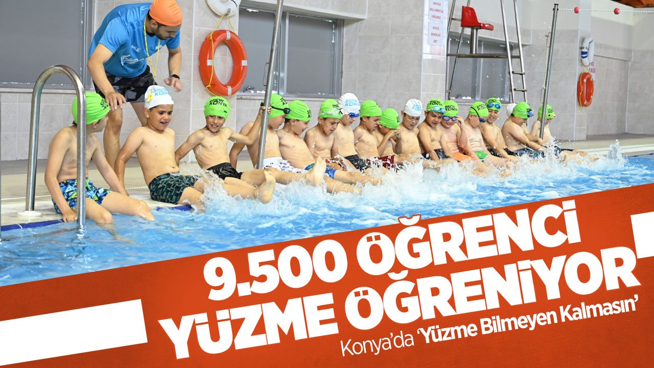 Konya'da ilçelerde 'Yüzme Bilmeyen Kalmasın' projesi: 9 bin 500 öğrenci yüzme öğrenecek