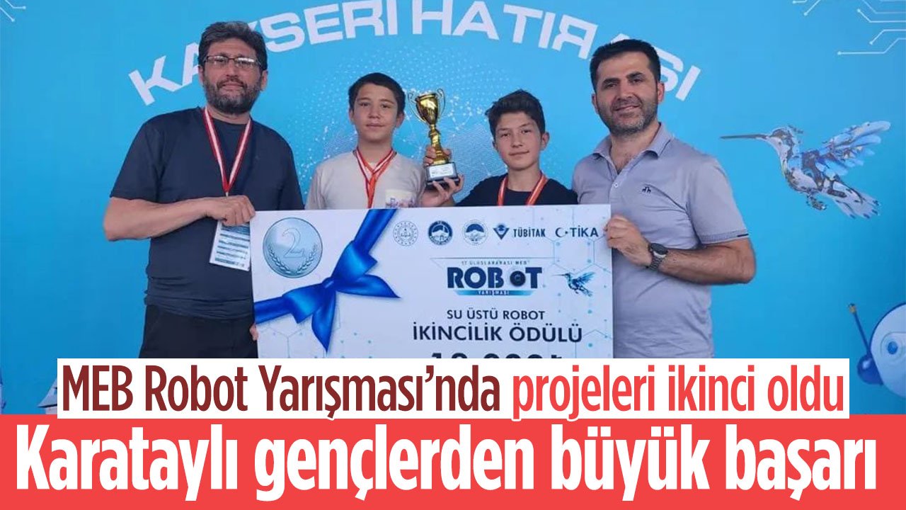 Karayalı gençlerden MEB Robot Yarışması’nda büyük başarı