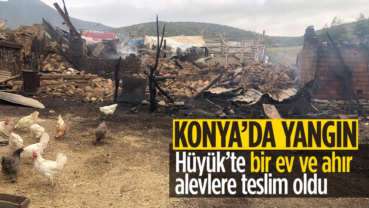 Konya'da yangın: Ev ve ahır kullanılamaz hale geldi