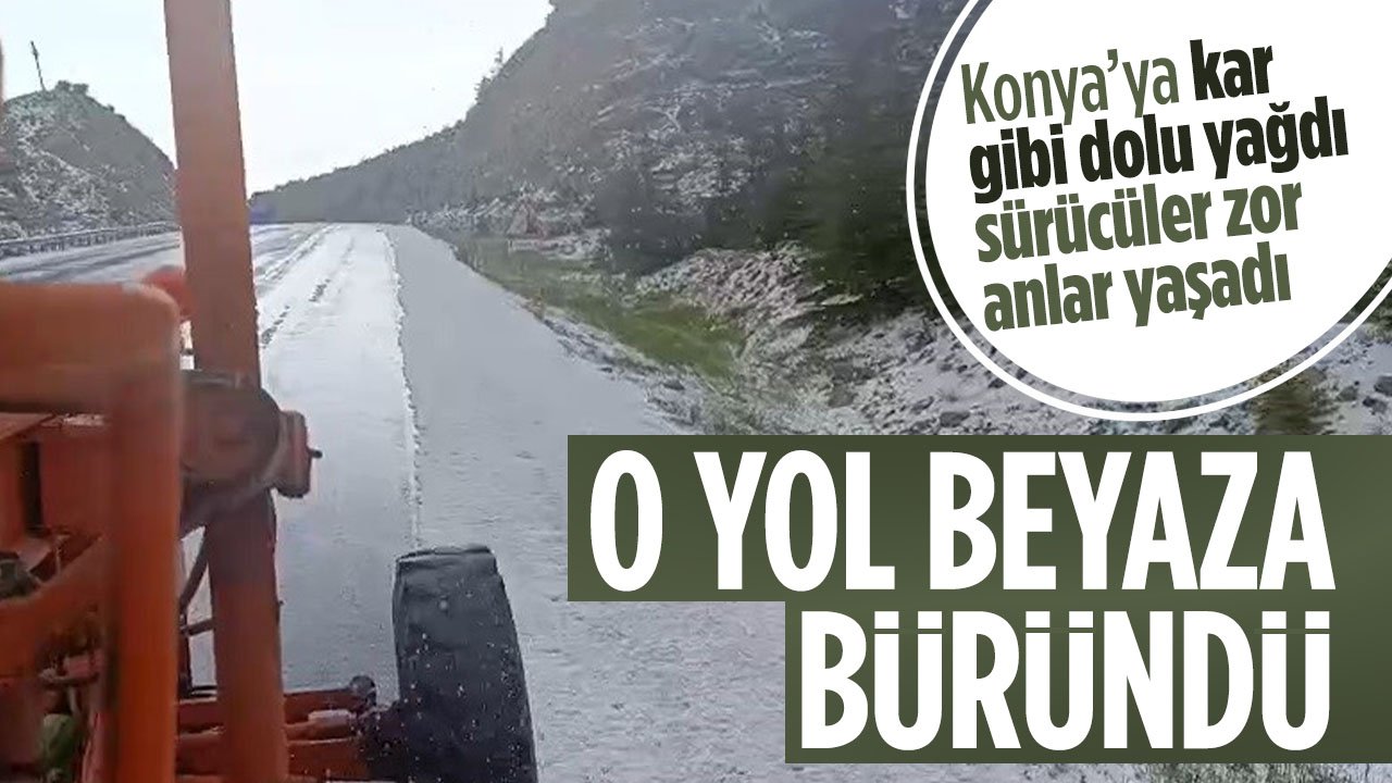 Konya'da dolu yağışı yolu beyaza bürüdü: Sürücüler zor anlar yaşadı