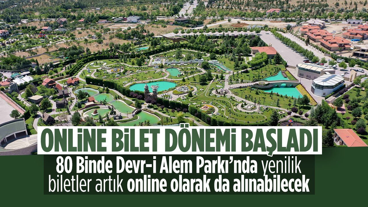 Konya'da 80 Binde Devri Alem parkında biletler artık online olarak da alınabilecek.