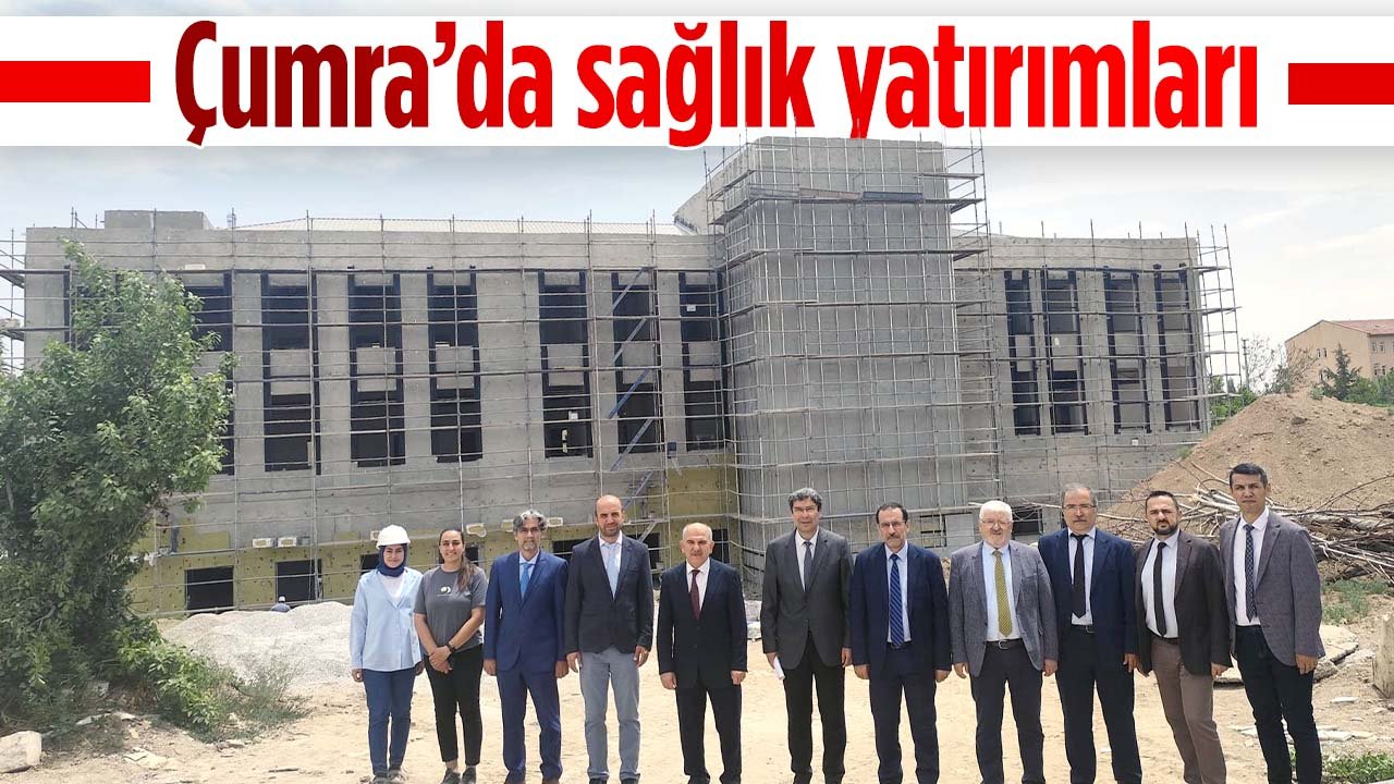 Çumra'da sağlık yatırımları değerlendirildi