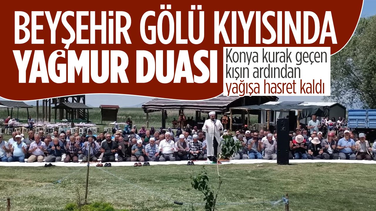 Konya'da Beyşehir Gölü kıyısında yağmur duası