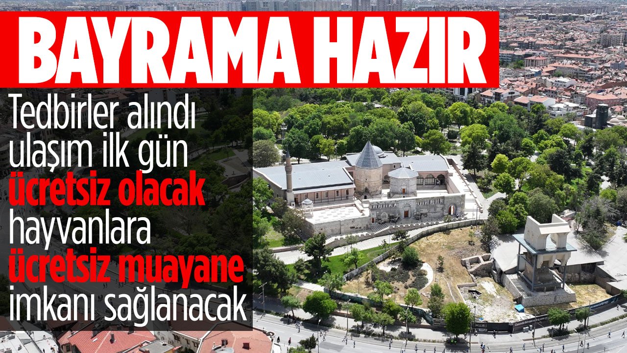 Konya Kurban Bayramı'na hazırlandı: Toplu ulaşım ücretsiz mi olacak?