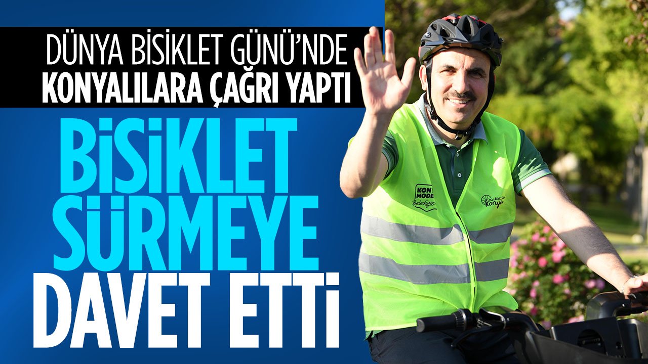 Başkan Altay Dünya Bisiklet Günü'nde Konyalıara çağrı yaptı: Herkesi davet etti