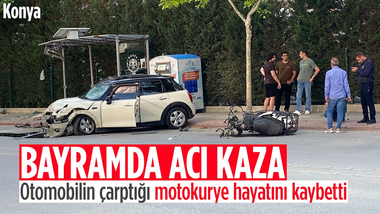 Konya'da bayramda acı kaza: Otomobilin çarptığı motokurye hayatını kaybetti