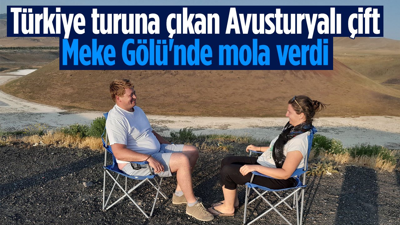 Türkiye Turuna çıkan Avusturyalı çift Konya'daki Meke Gölü'nde mola verdi