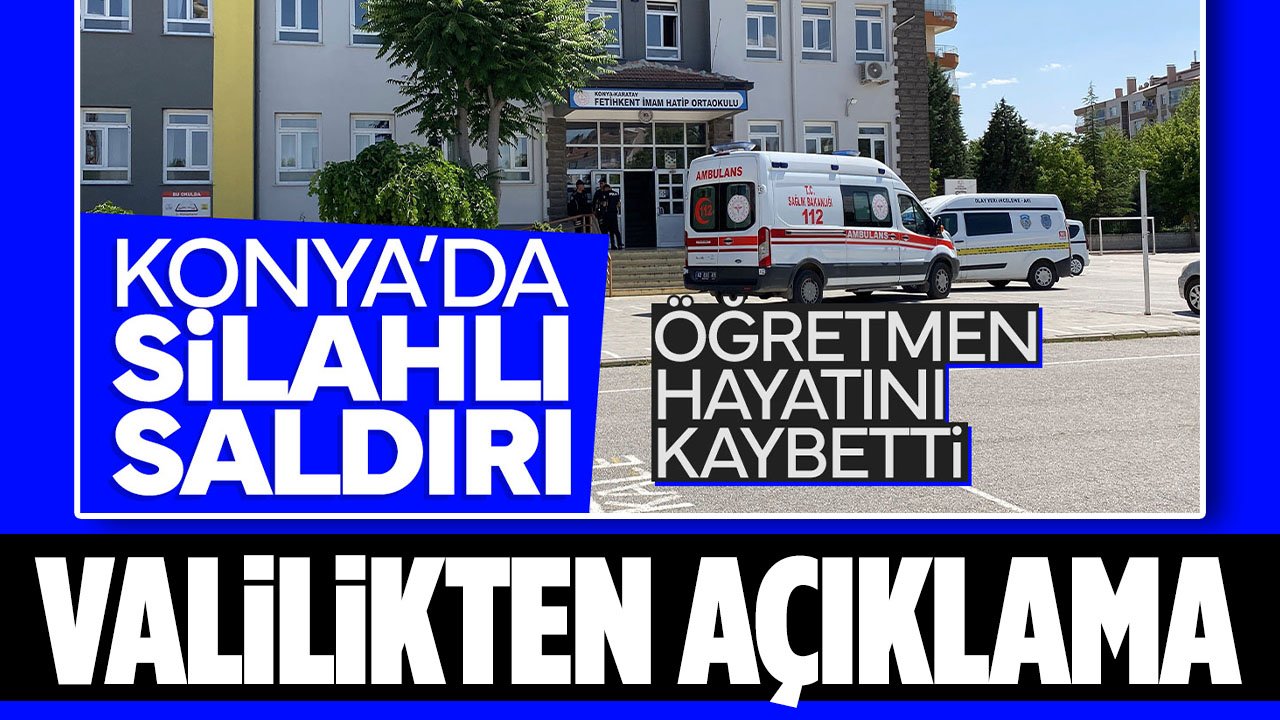 Konya Valiliği'nden açıklama: "Olayı gerçekleştiren şahıs suç aleti ile birlikte yakalanarak gözaltına alınmıştır"