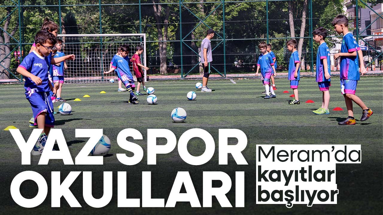 Meram'da yaz spor okullarında kayıtlar başlıyor