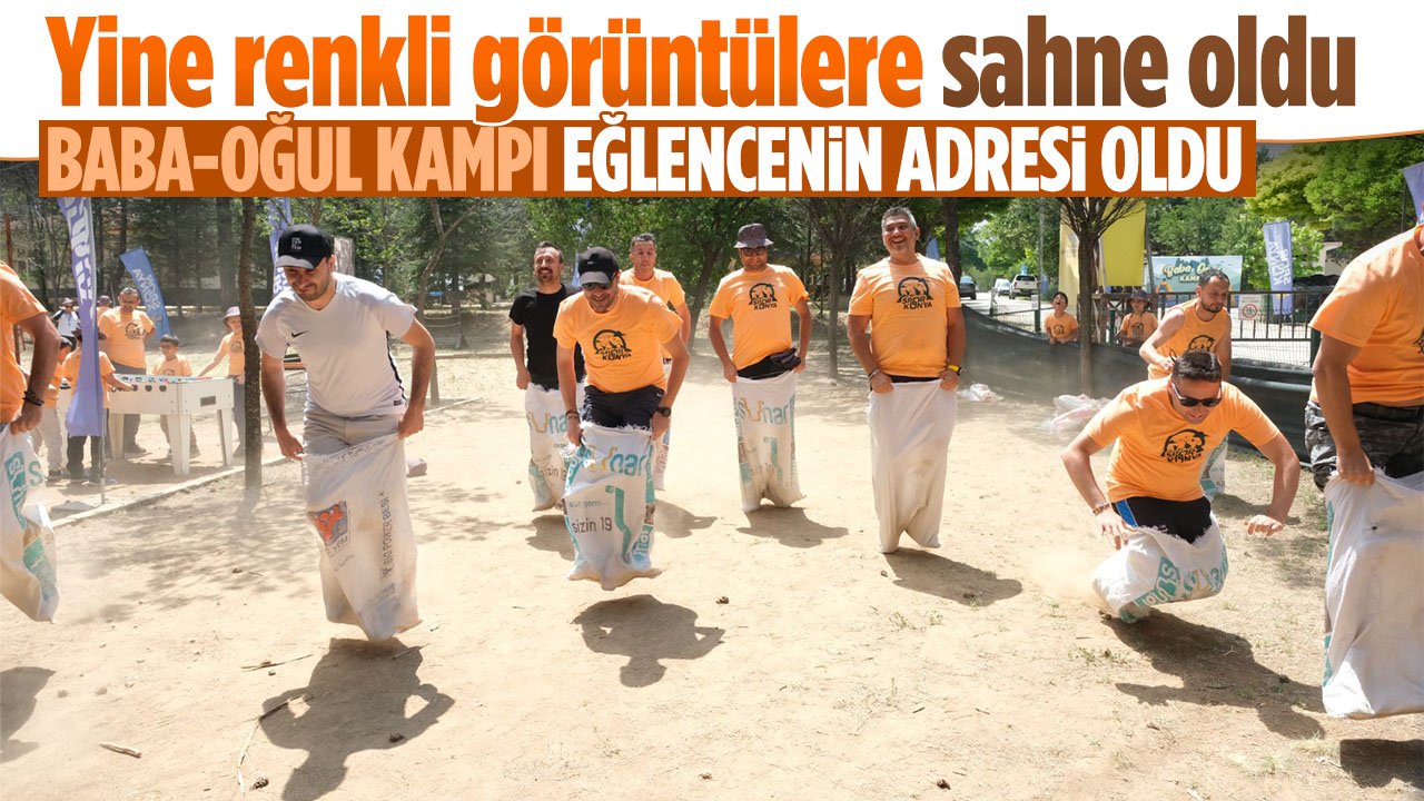 Büyükşehir'in baba-oğul kampı renkli görüntülere sahne oldu