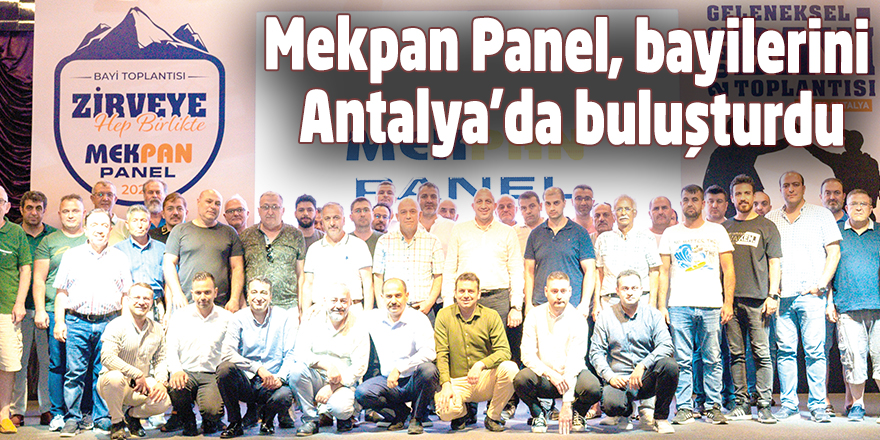 Mekpan Panel, bayilerini Antalya’da buluşturdu