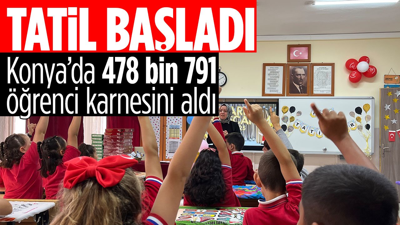 Konya'da 478 bin 791 öğrenci karne mutluluğu yaşadı