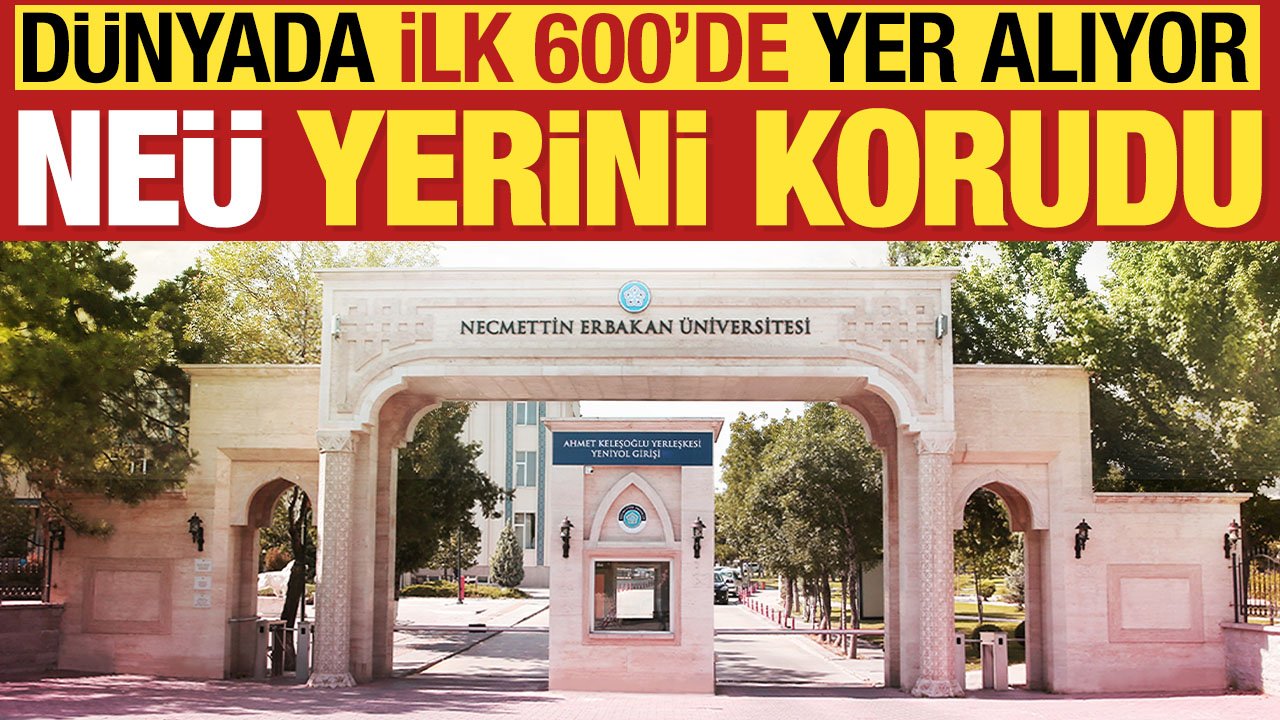 NEÜ dünyada ilk 600'deki yerini korudu