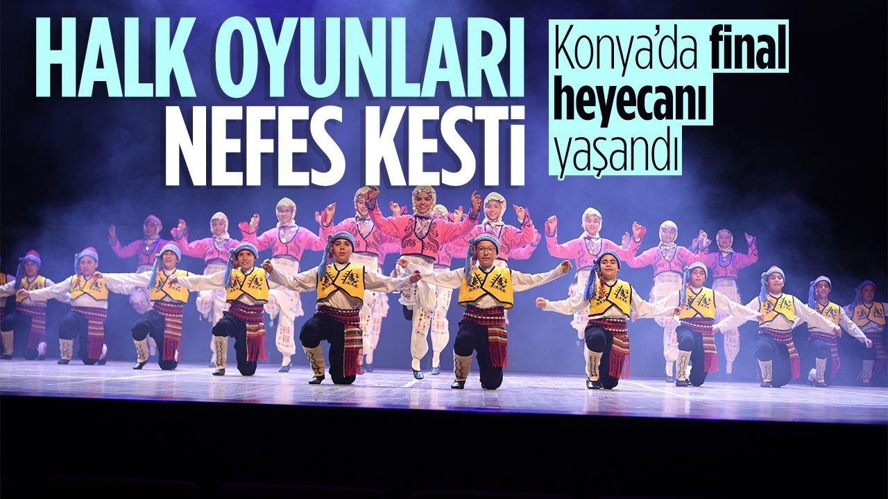 Konya'da Halk Oyunları rüzgarı esti: Final nefes kesti