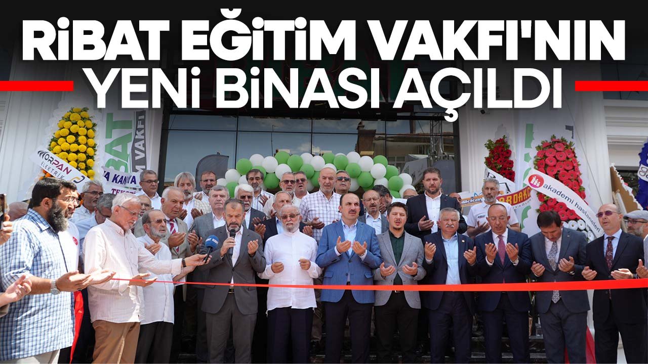 Konya'da Ribat Eğitim Vakfı'nın yeni binası açıldı
