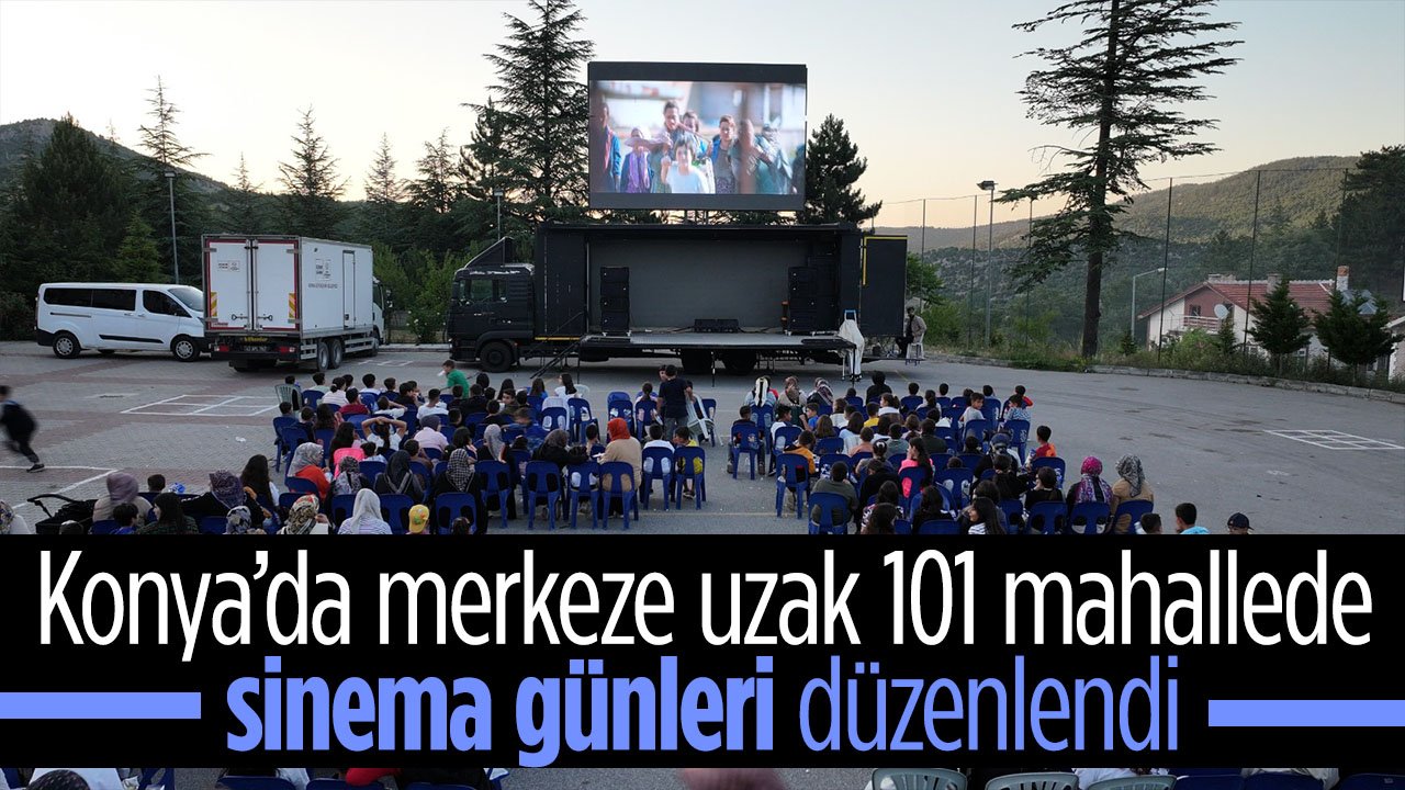 Konya'da merkeze uzak 101 mahallede sinema günleri etkinliği