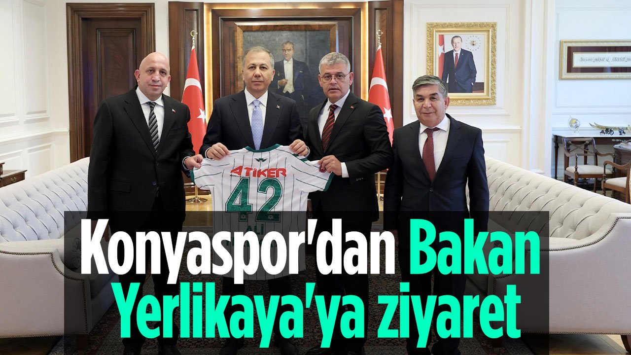 Konyaspor'dan Bakan Ali Yerlikaya'ya ziyaret