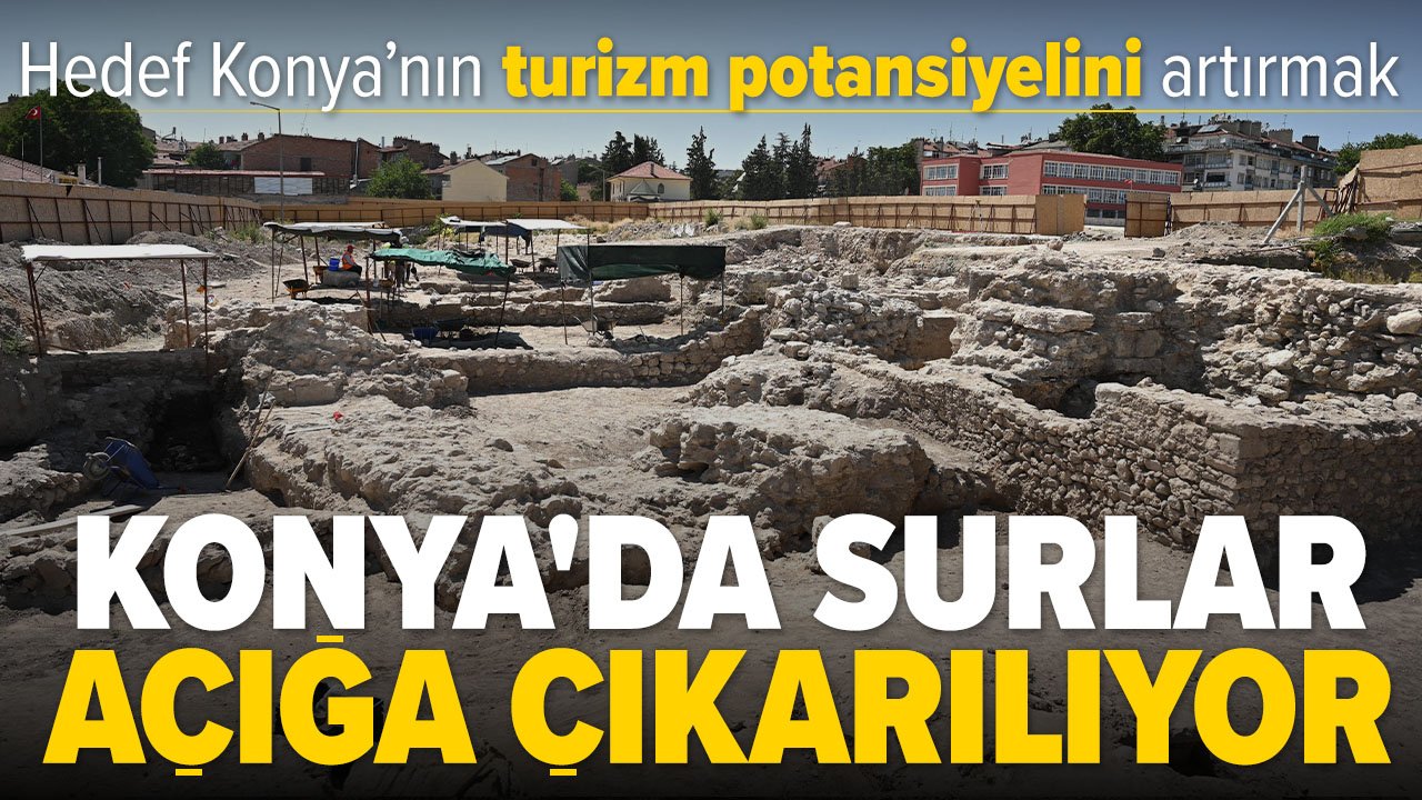 Konya'nın surları açığa çıkarılıyor: Hedef turizm potansiyelini artırmak