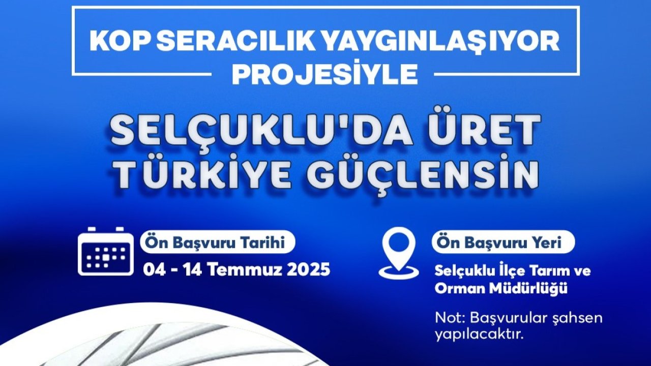 Konya Selçuklu'da seracılık desteği için başvurular başladı