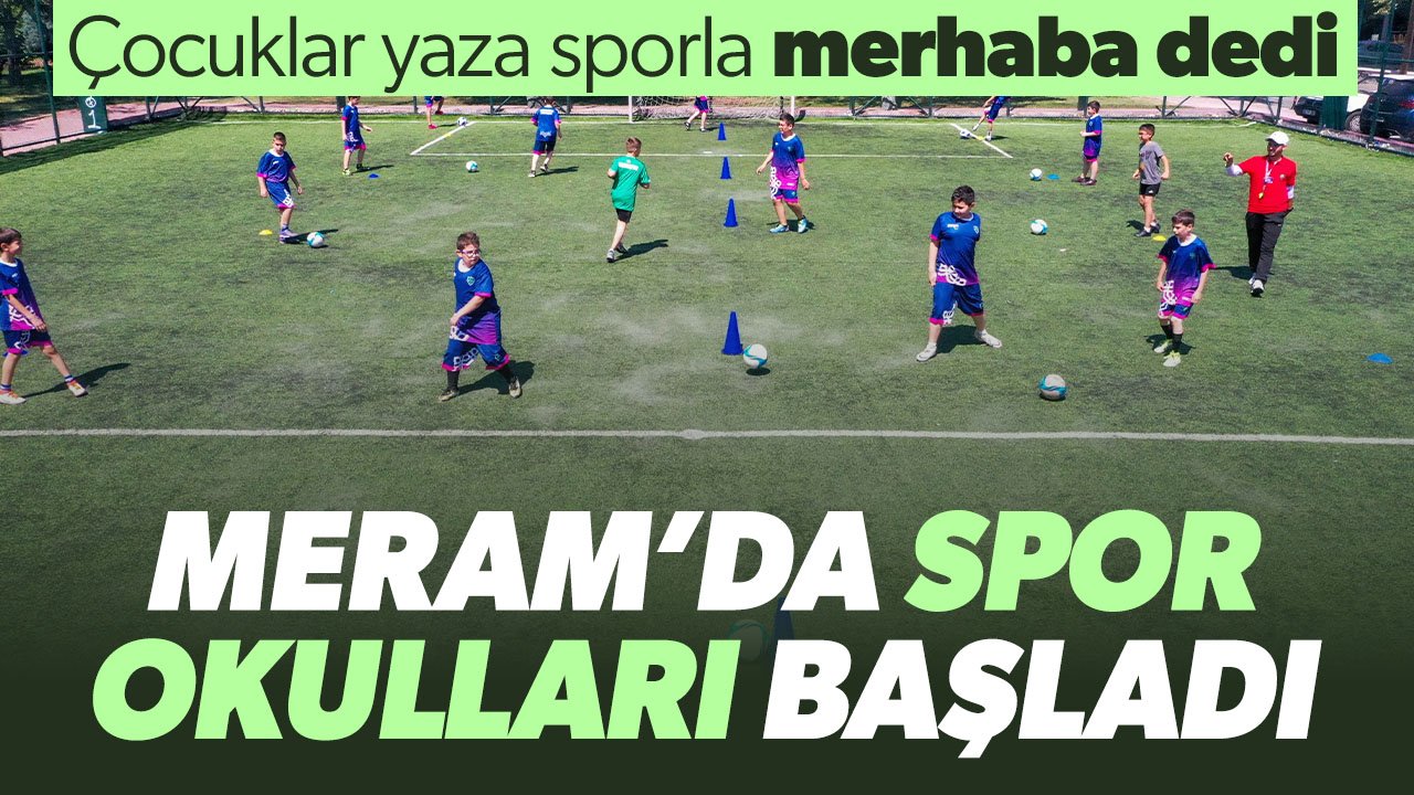 Meram'da yaz spor okulları başladı: Çocuklar yaza sporla merhaba dedi