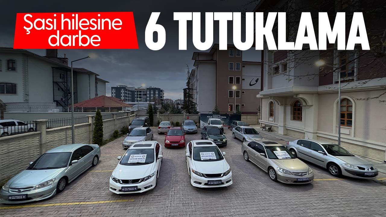 Konya'da şasi hilesine darbe: 6 tutuklama