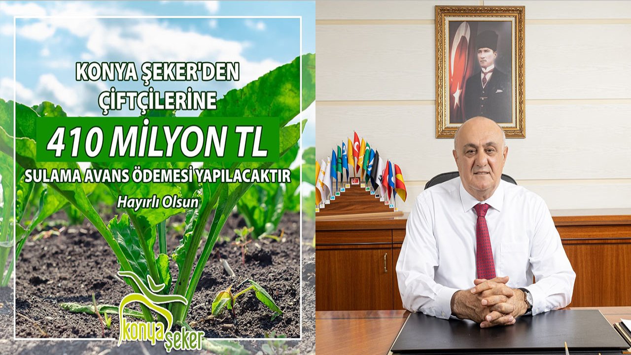 Konya Şeker’den üreticiye 410 milyon TL avans desteği!