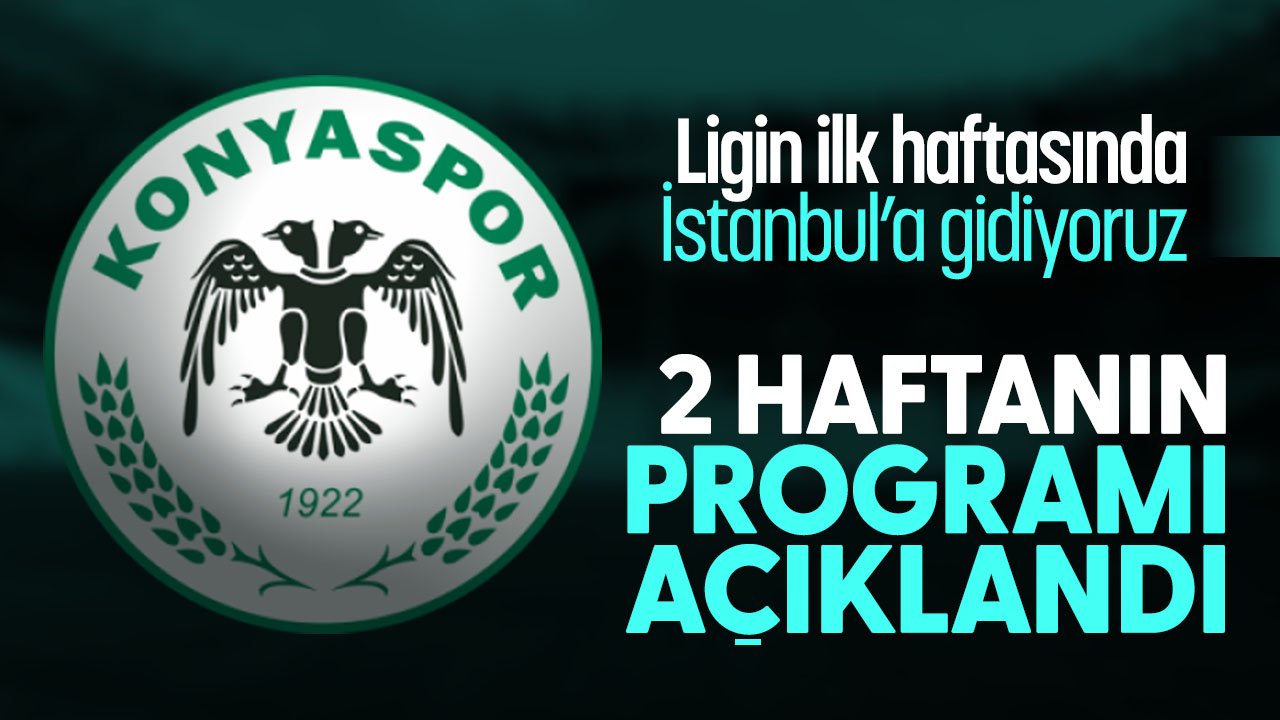 Süper Lig'de ilk iki haftanın programı açıklandı: Konyaspor'un iki maçı da pazar günü