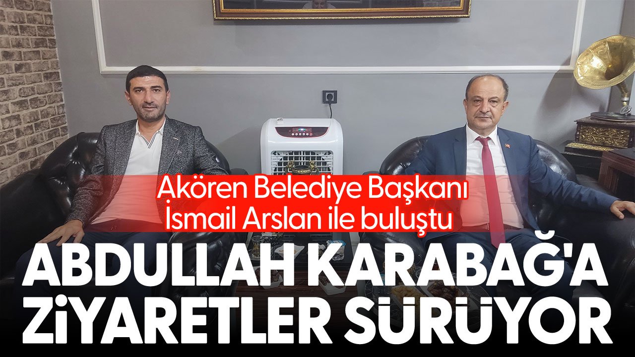 Belediye Başkanı Arslan’dan Abdullah Karabağ’a ziyaret