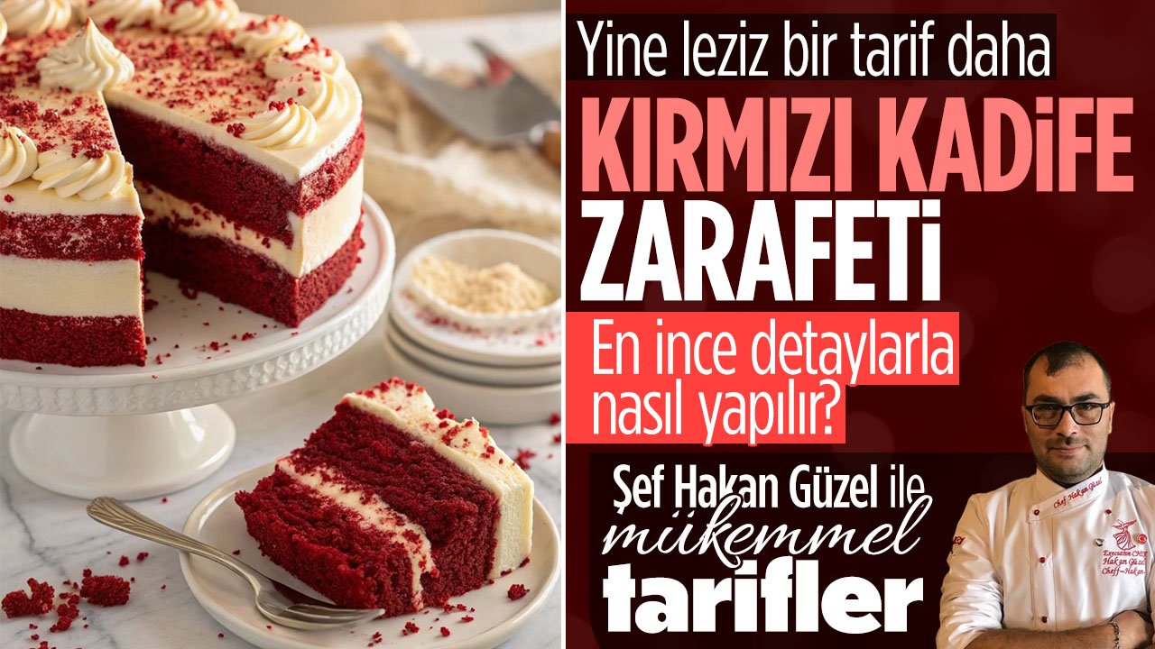 Mükemmel bir tatlı: Kırmızı Kadife Zarafeti nasıl yapılır?  Şef Hakan Güzel ile mükemmel tarifler