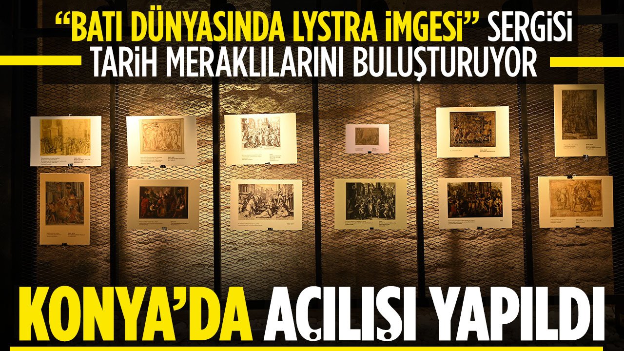 Batı Dünyasında Lystra İmgesi sergisi Konya'da açıldı