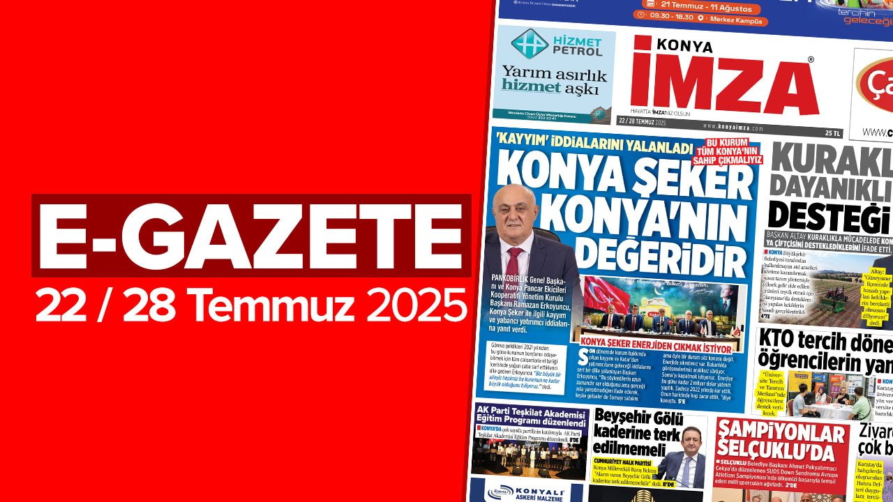 Konya İmza E-GAZETE (22 / 28 Temmuz 2025)