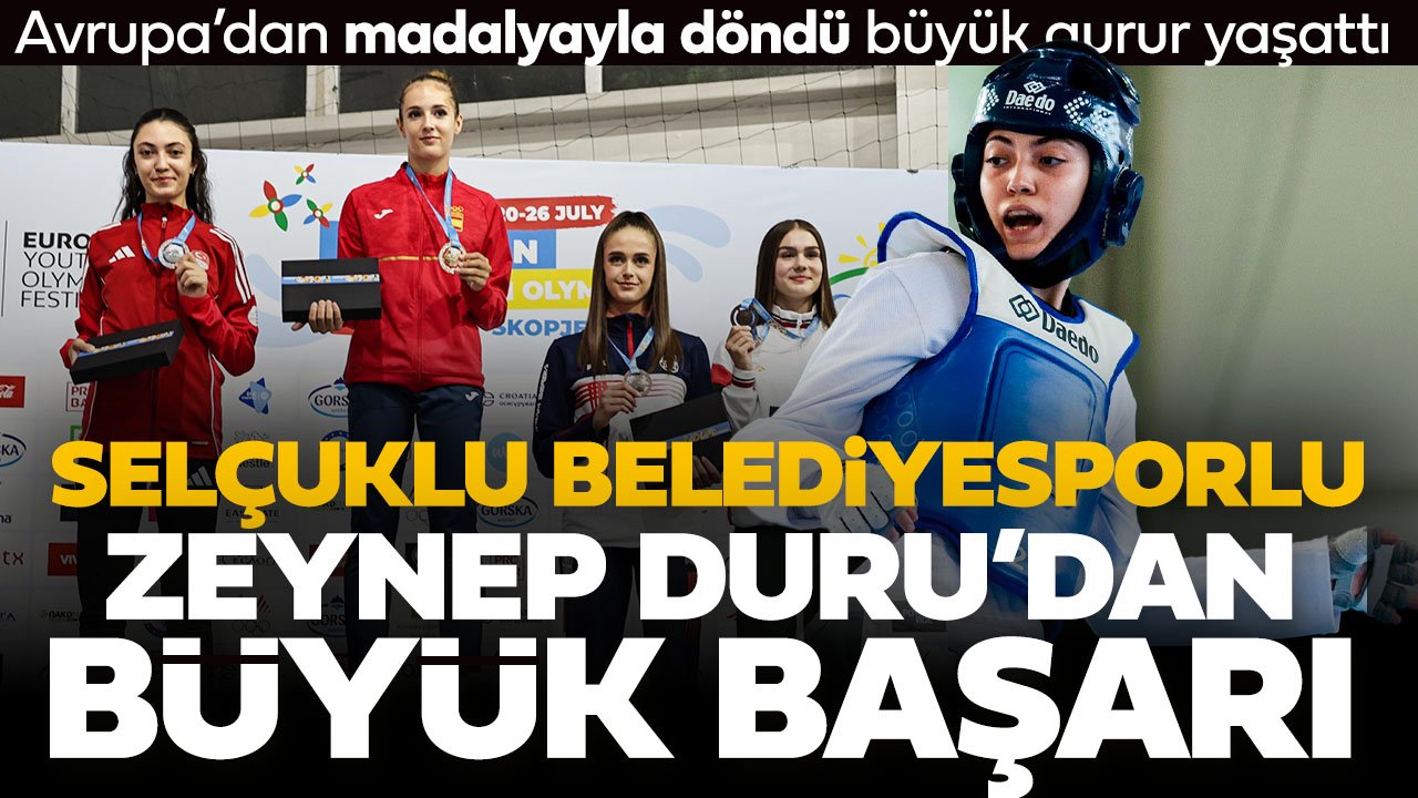 Selçuklu Belediyesporlu Zeynep Duru Avrupa'dan gümüş madalyayla döndü