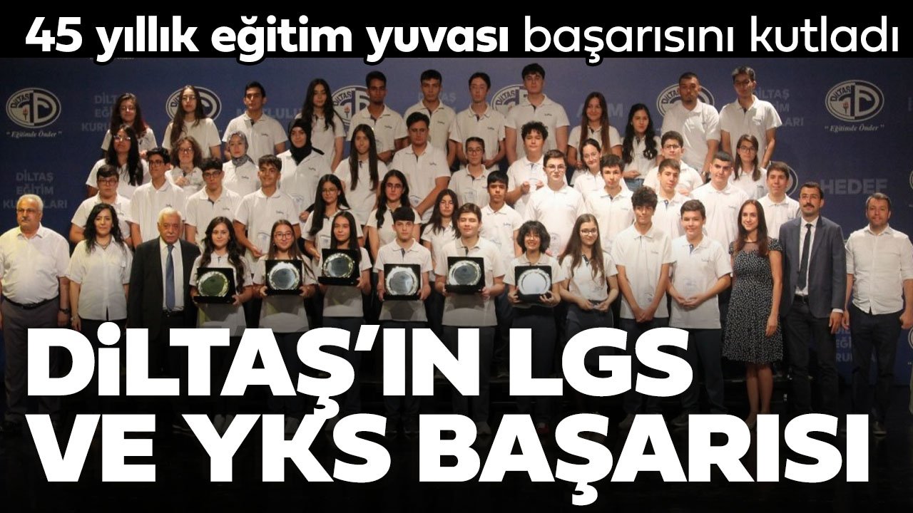 Diltaş Eğitim Kurumları LGS ve YKS'de derece yapan öğrencileri onurlandırdı