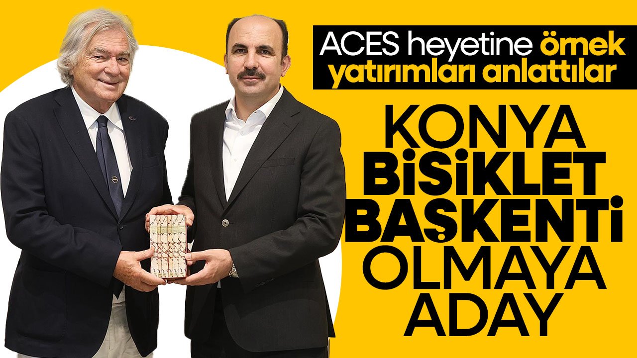 Konya Avrupa Bisiklet Başkenti olmaya aday: Örnek bisiklet yatırımları anlatıldı