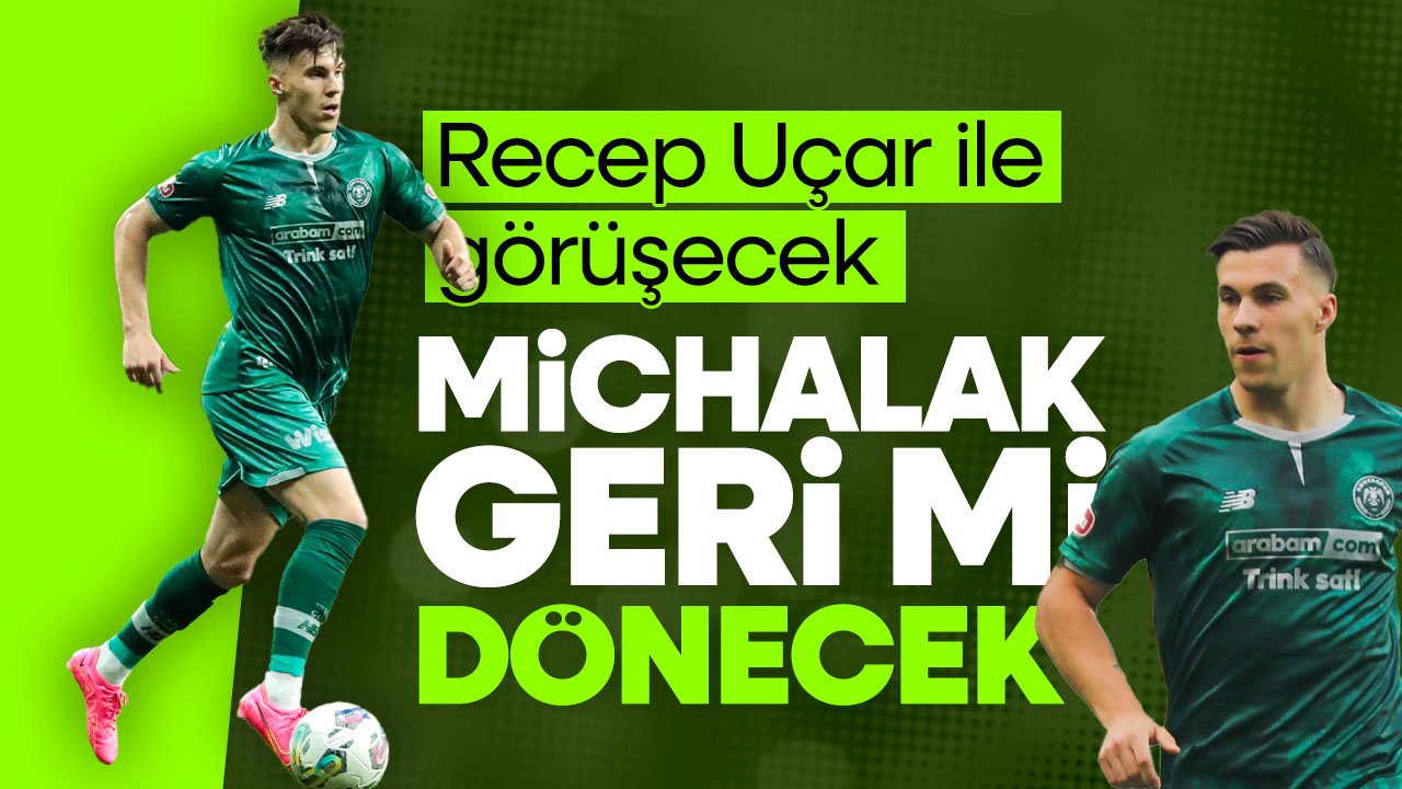 Michalak Konyaspor'a geri mi dönüyor? Recep Uçar ile görüşecek