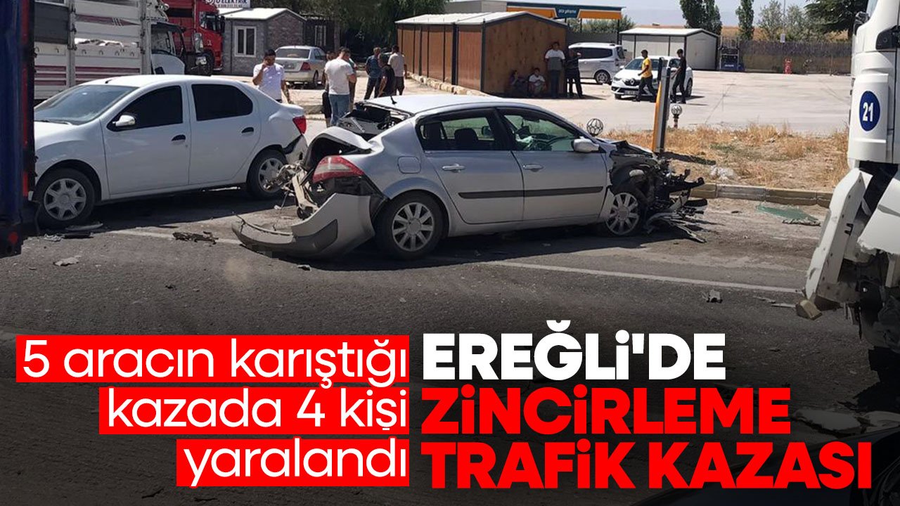 Ereğli'de zincirleme trafik kazası! 4 kişi yaralandı