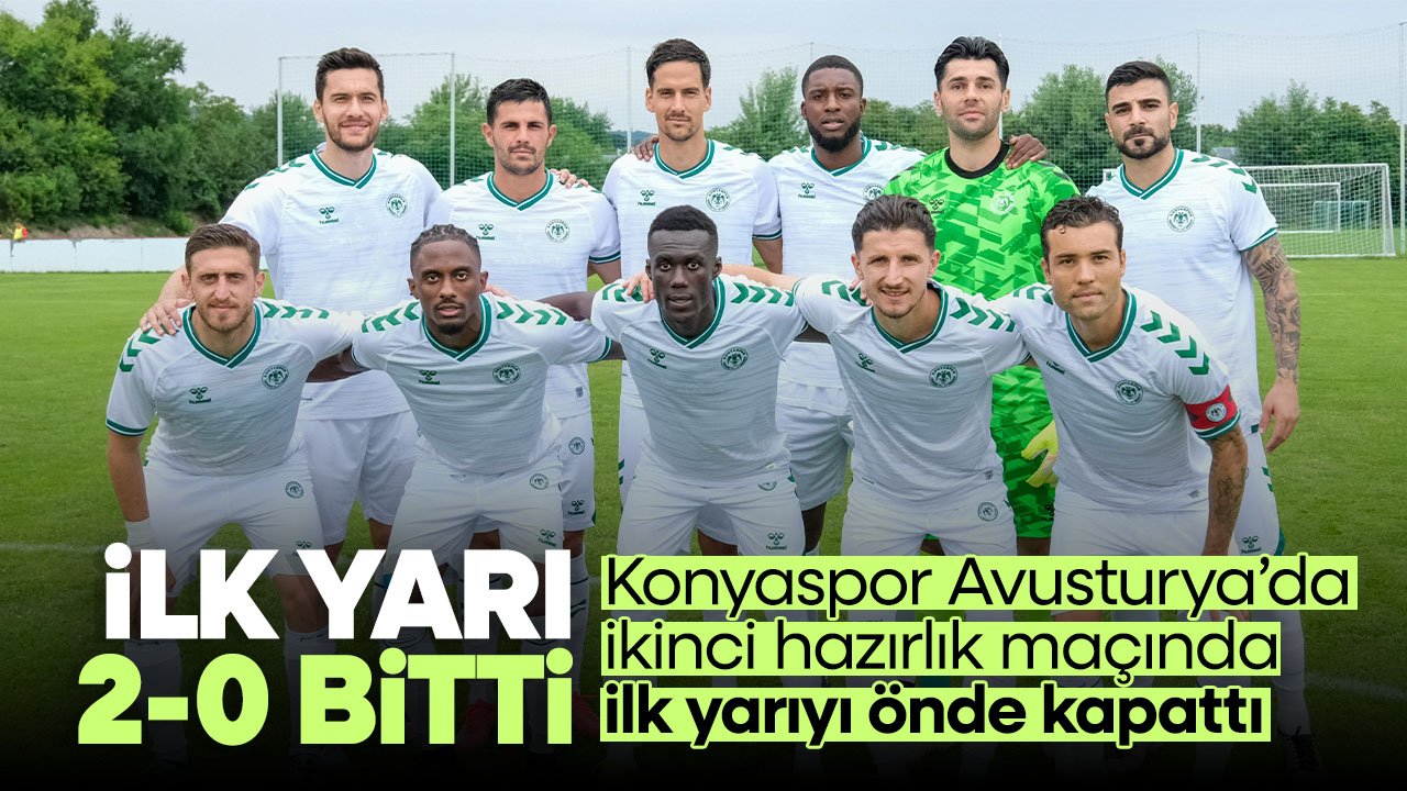 Konyaspor dördüncü hazırlık maçında: İlk yarıyı önde tamamladı